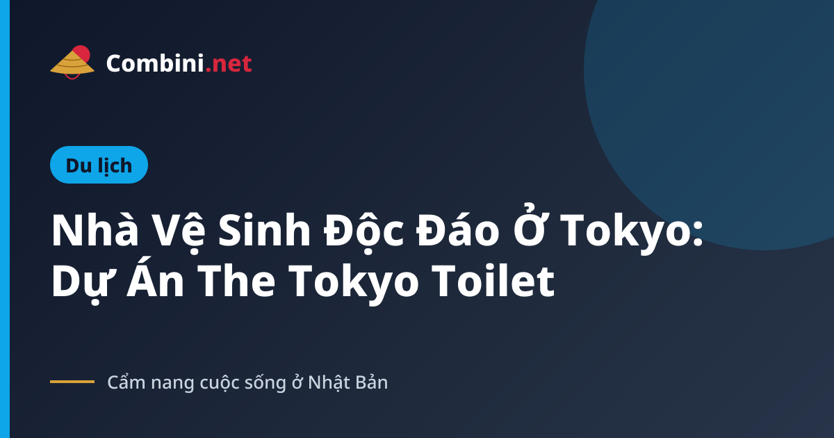 Nhà Vệ Sinh Độc Đáo Ở Tokyo: Dự Án The Tokyo Toilet